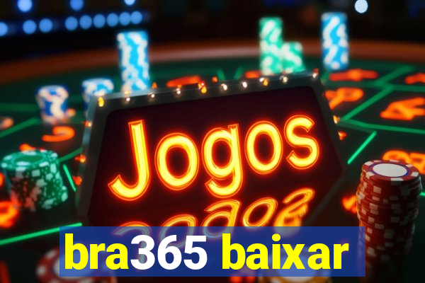 bra365 baixar